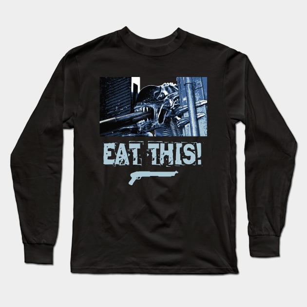 Aliens (1986): EAT THIS! Long Sleeve T-Shirt by SPACE ART & NATURE SHIRTS 